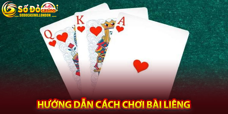 Hướng Dẫn Cách Chơi Bài Liêng