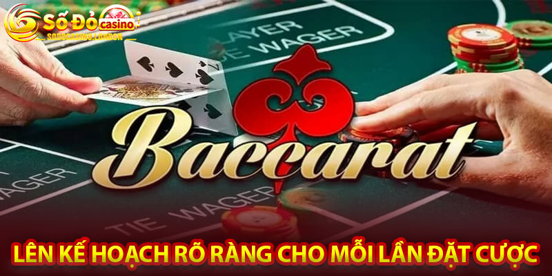 Lên kế hoạch rõ ràng cho mỗi lần đặt cược