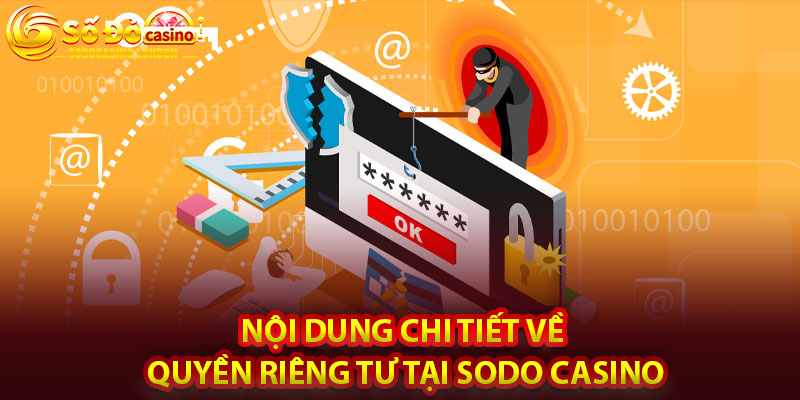 Nội Dung Chi Tiết Về Quyền Riêng Tư Tại Sodo Casino